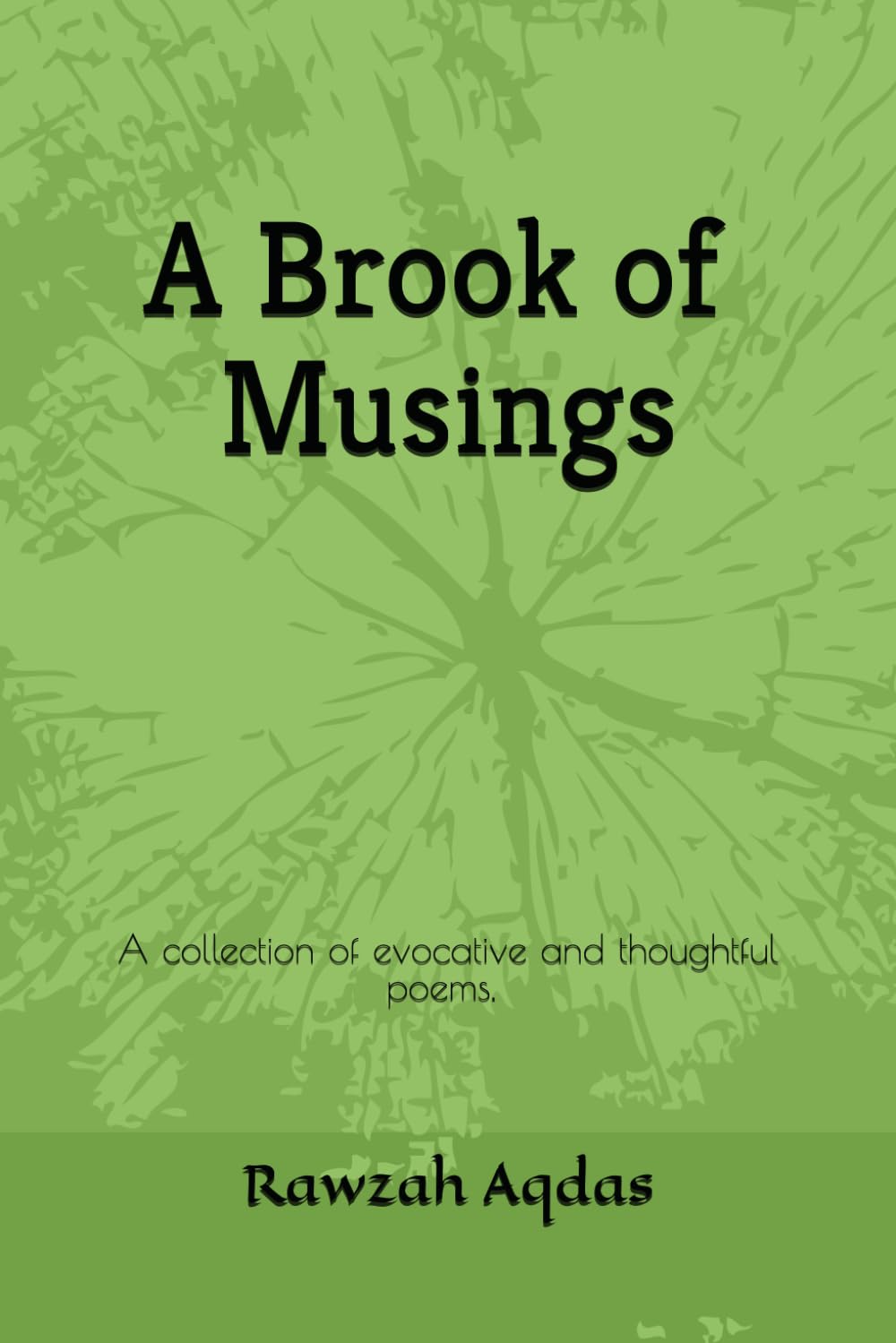 A Brook of Musings (Independently published)
A Brook of Musings (Independently published)