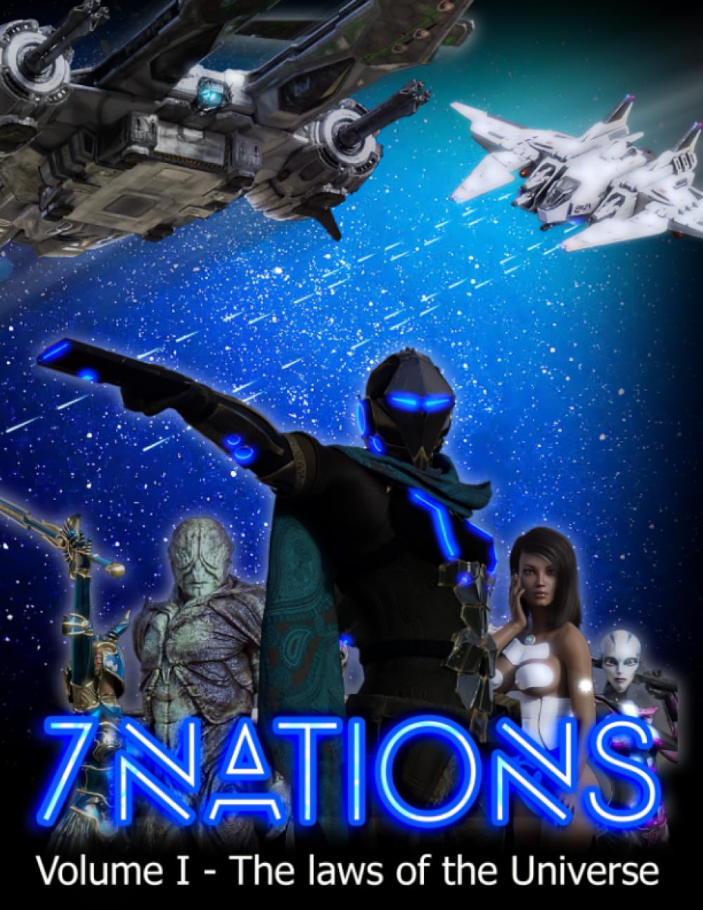 7 NATIONS: VOLUME I - THE LAWS OF THE UNIVERSE (Independently published)
7 NATIONS: VOLUME I - THE LAWS OF THE UNIVERSE (Independently published)