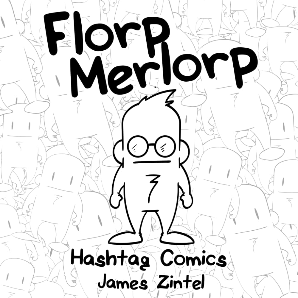 Florp Merlorp - Hashtag Comics (Independently published)
Florp Merlorp - Hashtag Comics (Independently published)
