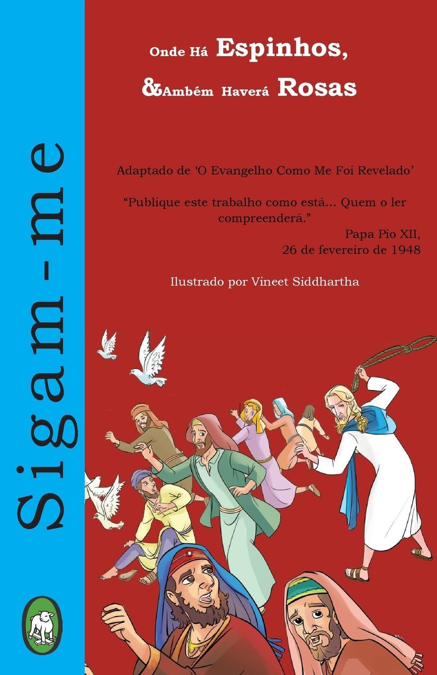 Onde Há Espinhos, Também Haverá Rosas (Sigam-me) (Portuguese Edition) (CreateSpace Independent Publishing Platform)
Onde Há Espinhos, Também Haverá Rosas (Sigam-me) (Portuguese Edition) (CreateSpace Independent Publishing Platform)