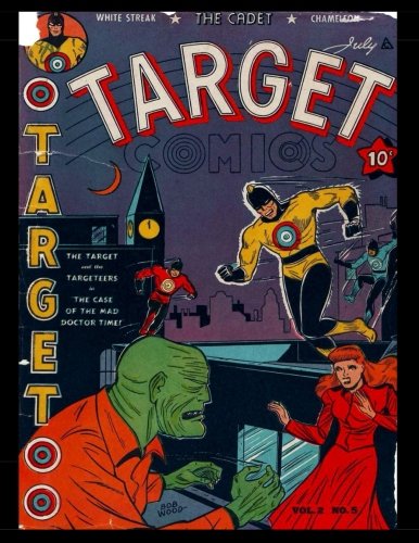 Target Comics Vol. 2 #5: A True Golden Age Classic Comic! 1941 Issue (CreateSpace Independent Publishing Platform)
Target Comics Vol. 2 #5: A True Golden Age Classic Comic! 1941 Issue (CreateSpace Independent Publishing Platform)