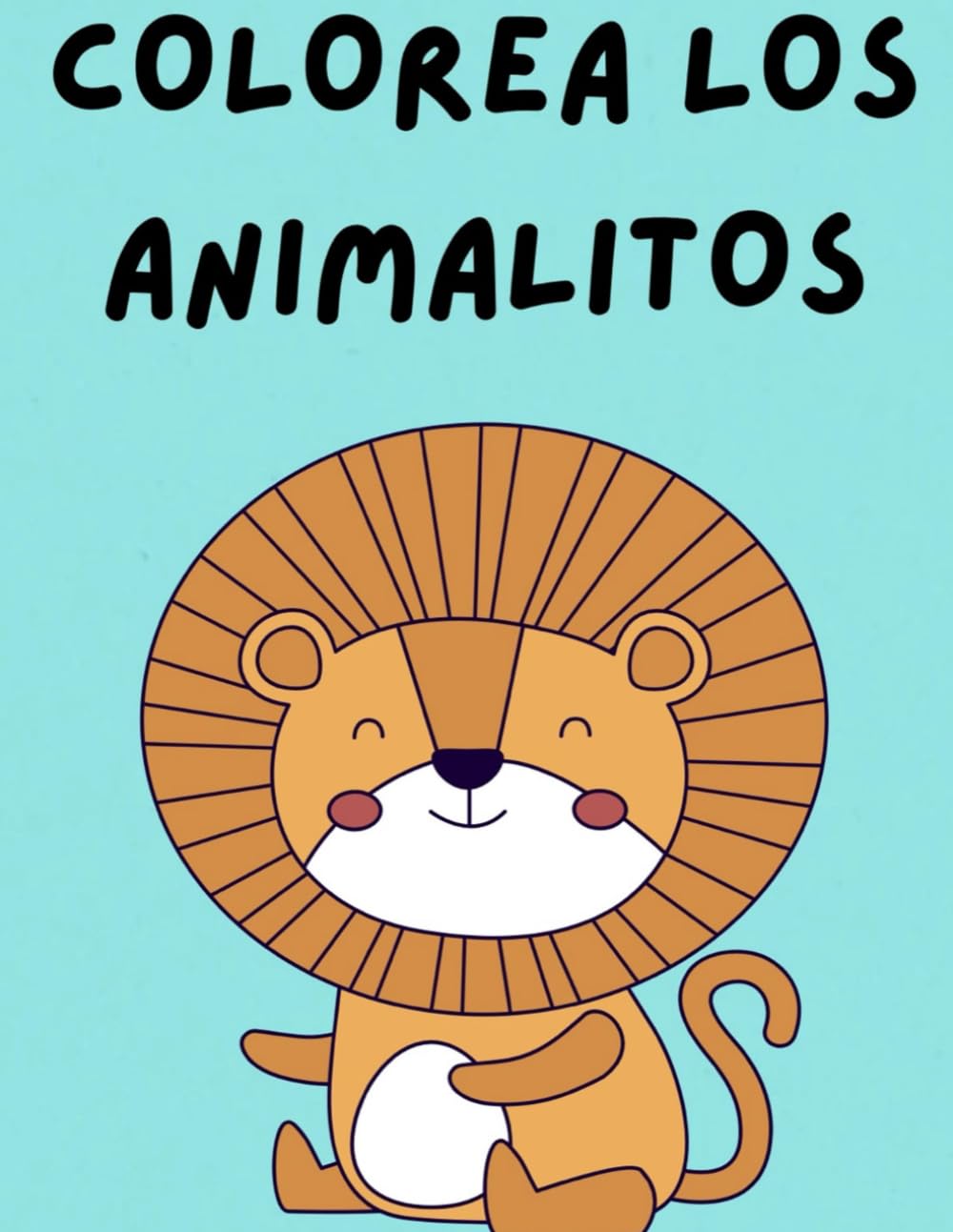 Colorea Los Animalitos (Spanish Edition) (Independently published)
Colorea Los Animalitos (Spanish Edition) (Independently published)