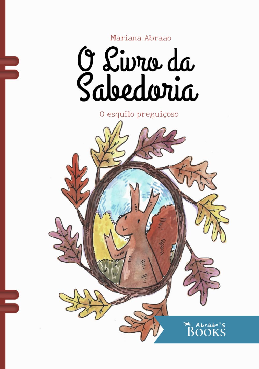 O Livro da Sabedoria: O esquilo preguiçoso (Portuguese Edition) (Independently published)
O Livro da Sabedoria: O esquilo preguiçoso (Portuguese Edition) (Independently published)