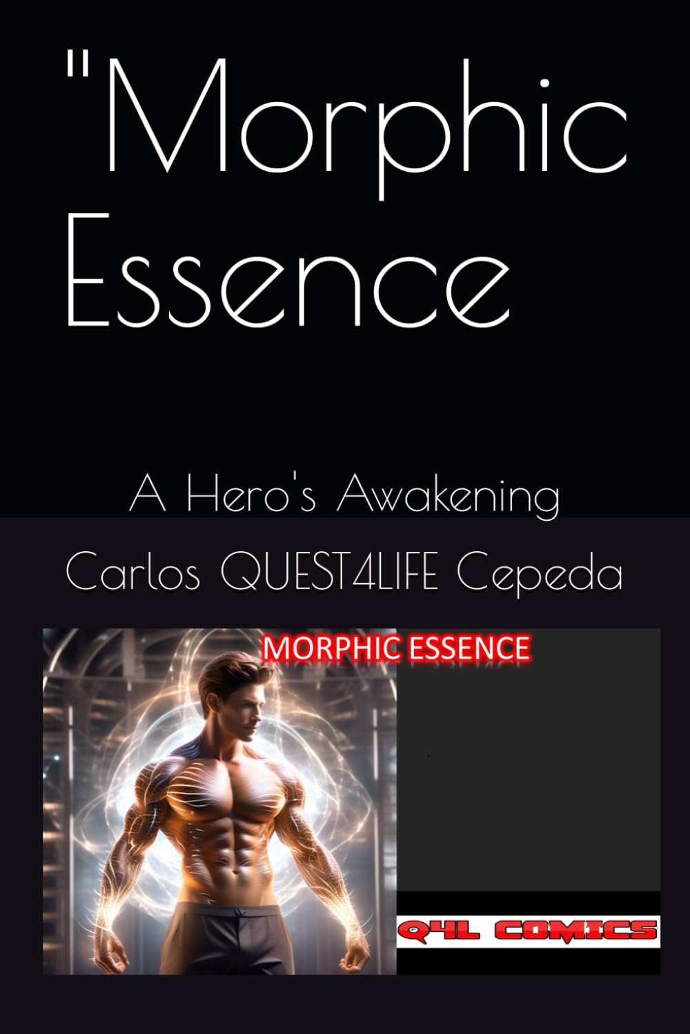 "Morphic Essence: A Hero's Awakening
"Morphic Essence: A Hero's Awakening