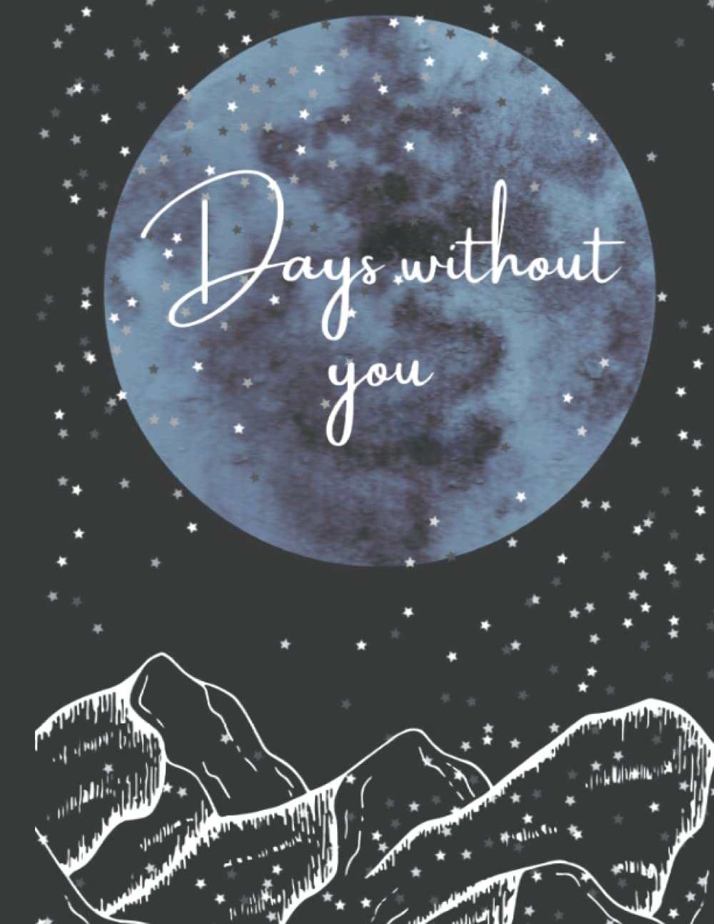 Days without you: a Blank Sketch book, Note book, Journal - 100 Pages (Independently published)
Days without you: a Blank Sketch book, Note book, Journal - 100 Pages (Independently published)