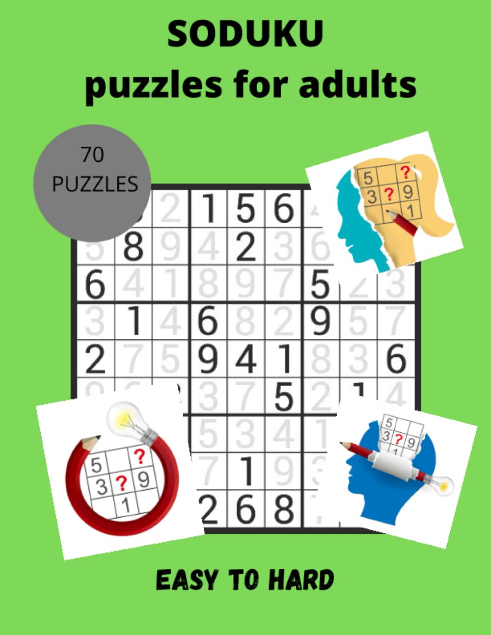 soduku puzzles for adults easy to hard: SODUKU PUZZLE BOOK (Independently published)
soduku puzzles for adults easy to hard: SODUKU PUZZLE BOOK (Independently published)