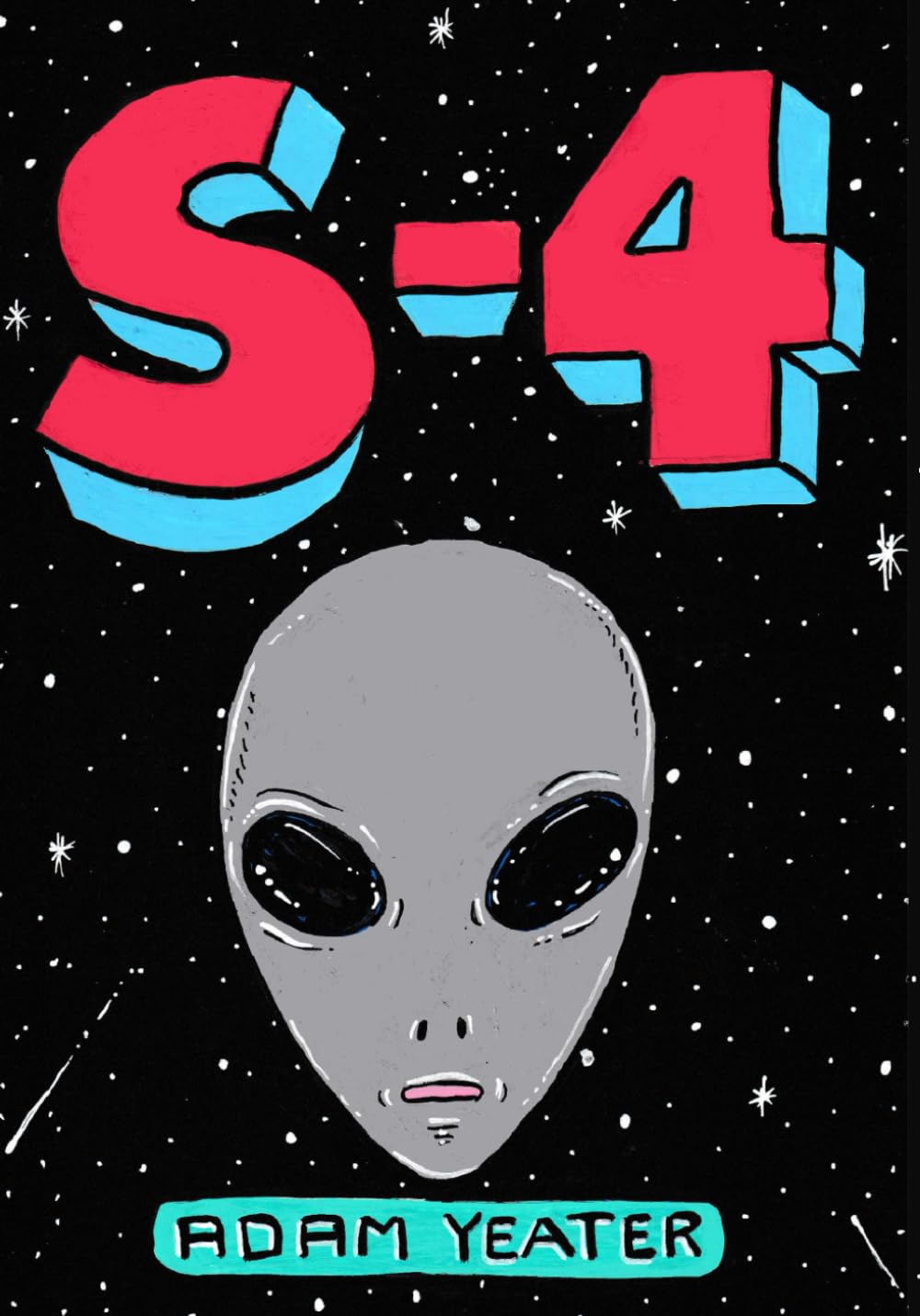 S-4: A fictional tale about a real alien
S-4: A fictional tale about a real alien