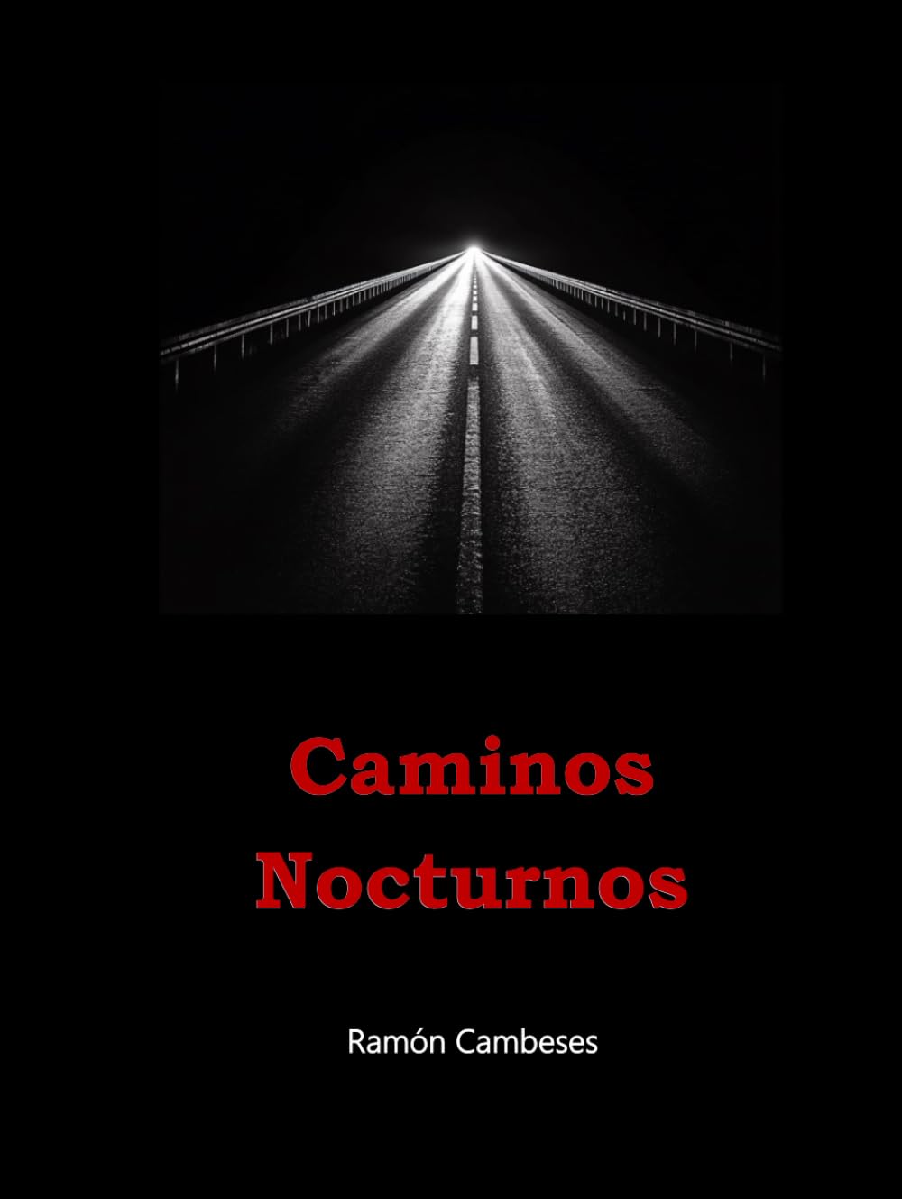 Caminos Nocturnos (Spanish Edition) (Independently published)
Caminos Nocturnos (Spanish Edition) (Independently published)