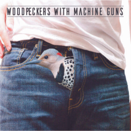 CD диск Woodpeckers with Machine Guns: Woodpeckers With Machine Guns
CD диск Woodpeckers with Machine Guns: Woodpeckers With Machine Guns