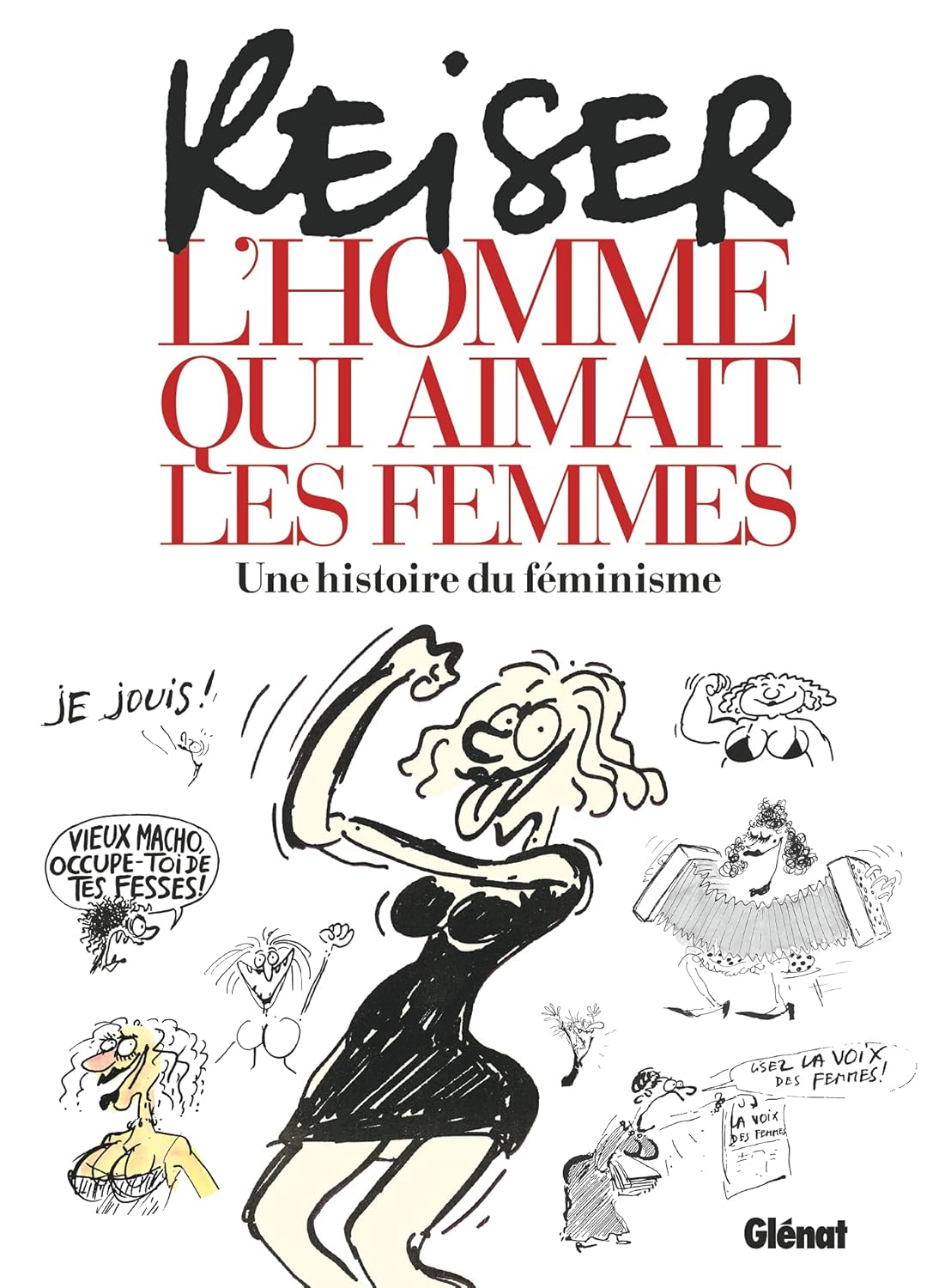 Reiser - L'Homme qui aimait les femmes (GLENAT)
Reiser - L'Homme qui aimait les femmes (GLENAT)