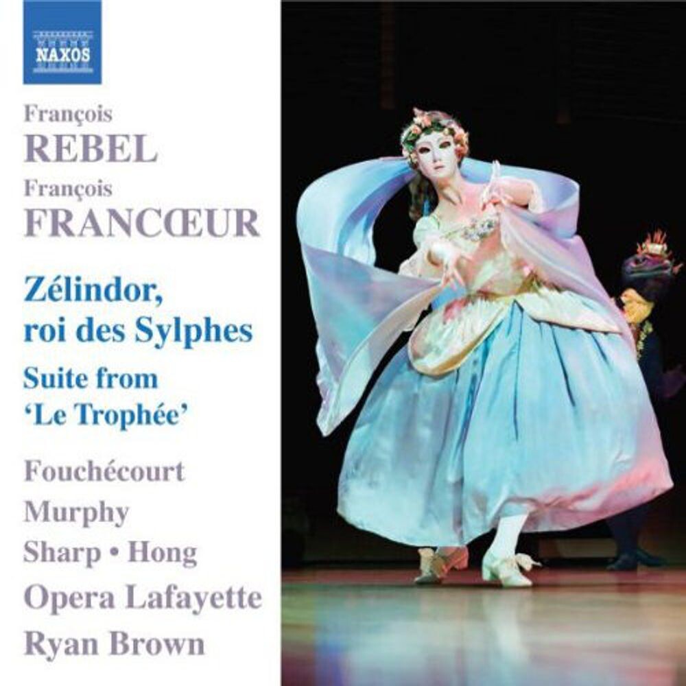 Диск CD Rebel / Francoeur: Zélindor, roi des Sylphes / Suite from 'Le Trophée' - François Rebel, François Francoeur, Ryan Brown, Opera Lafayette
Диск CD Rebel / Francoeur: Zélindor, roi des Sylphes / Suite from 'Le Trophée' - François Rebel, François Francoeur, Ryan Brown, Opera Lafayette