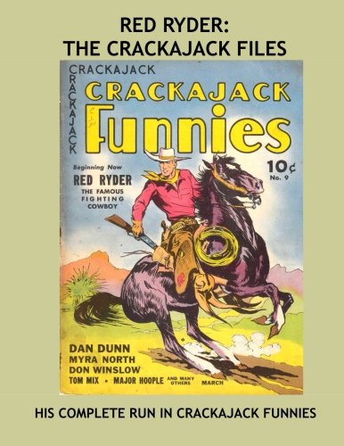 Red Ryder: The Crackajack Files: All The Red Ryder Stories From Crackajack Funnies! -- All Stories - No Ads (CreateSpace Independent Publishing Platform)
Red Ryder: The Crackajack Files: All The Red Ryder Stories From Crackajack Funnies! -- All Stories - No Ads (CreateSpace Independent Publishing Platform)