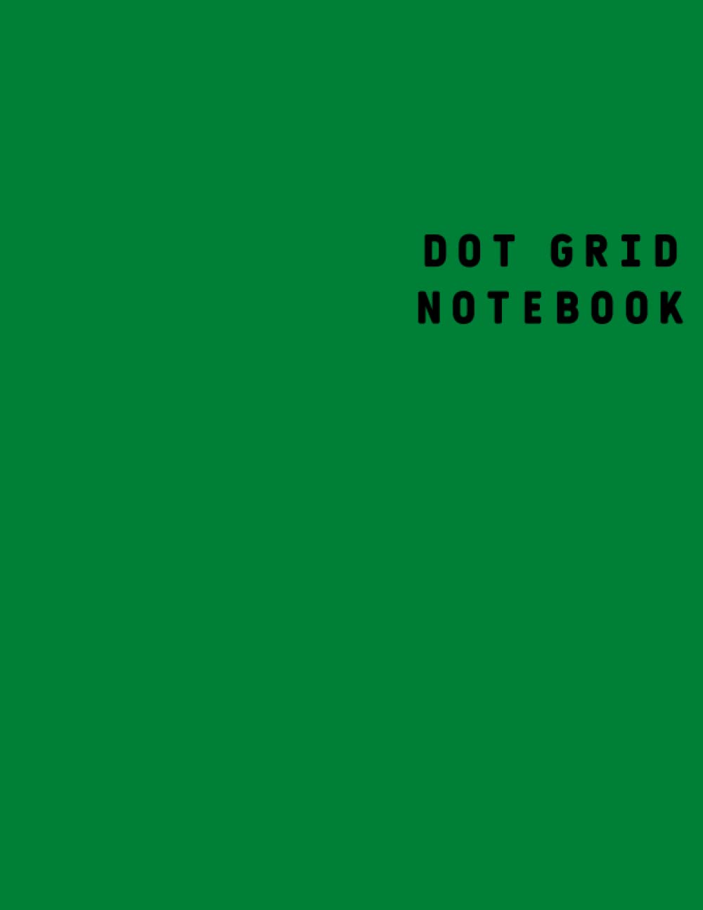 Dot Grid Notebook:: Large (8.5 x 11 inches) - 106 Dotted Pages || Army Green Dotted Notebook/Journal (Independently published)
Dot Grid Notebook:: Large (8.5 x 11 inches) - 106 Dotted Pages || Army Green Dotted Notebook/Journal (Independently published)