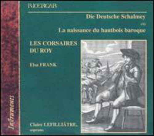 CD диск Les Corsaires Du Roy / Frank / Lefilliatre: Die Deutsche Schalmey: Birth of the Baroque Oboe
CD диск Les Corsaires Du Roy / Frank / Lefilliatre: Die Deutsche Schalmey: Birth of the Baroque Oboe