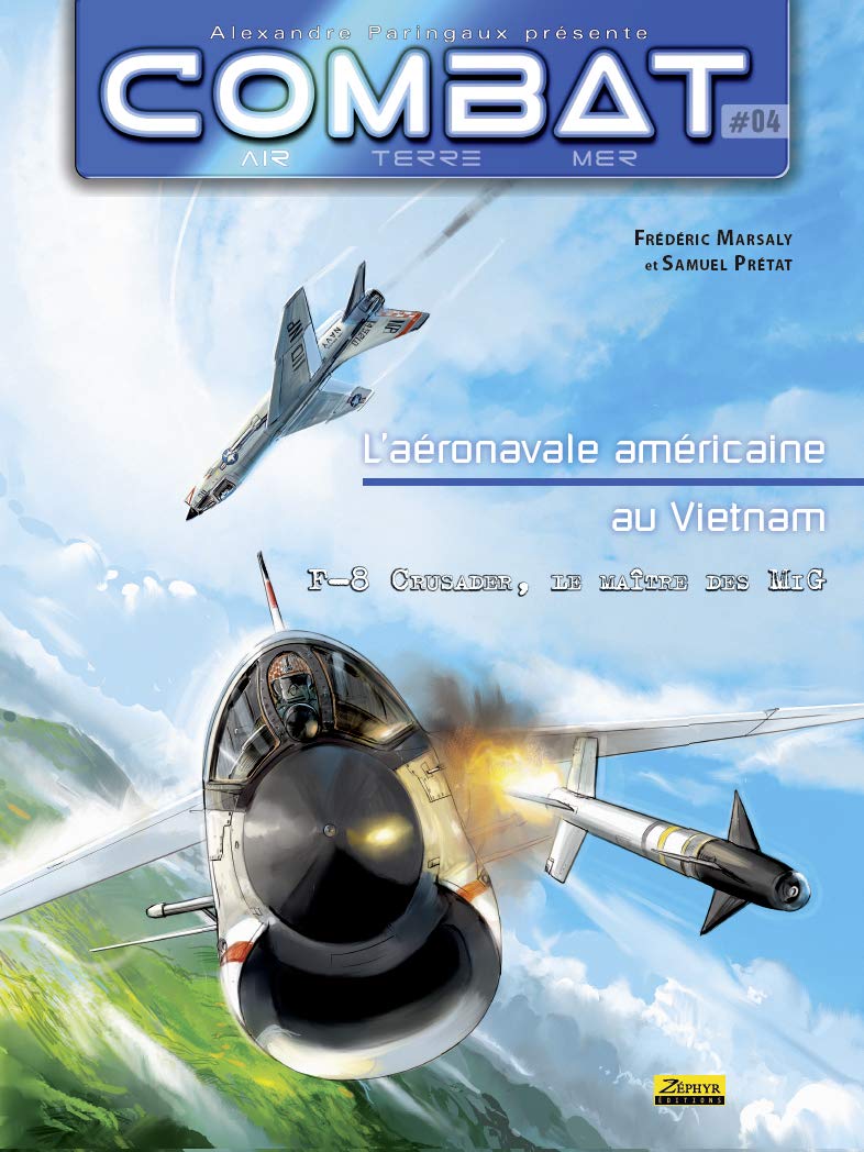 Combat Air - Tome 4 - L'aéronavale américaine au Vietnam, Tome 4 (ZEPHYR)
Combat Air - Tome 4 - L'aéronavale américaine au Vietnam, Tome 4 (ZEPHYR)
