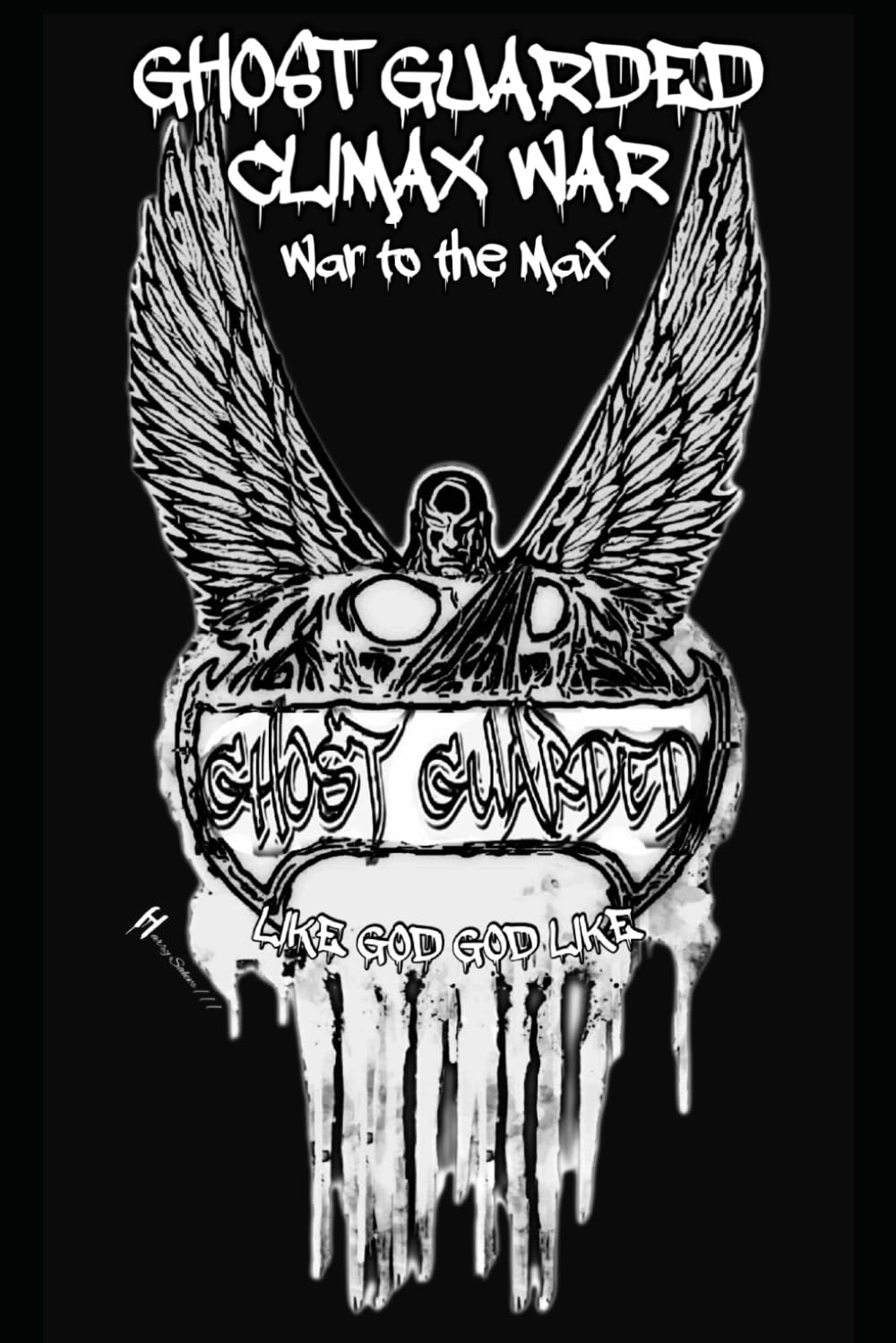 Ghost Guarded: Climax war War to the Max (Independently published)
Ghost Guarded: Climax war War to the Max (Independently published)