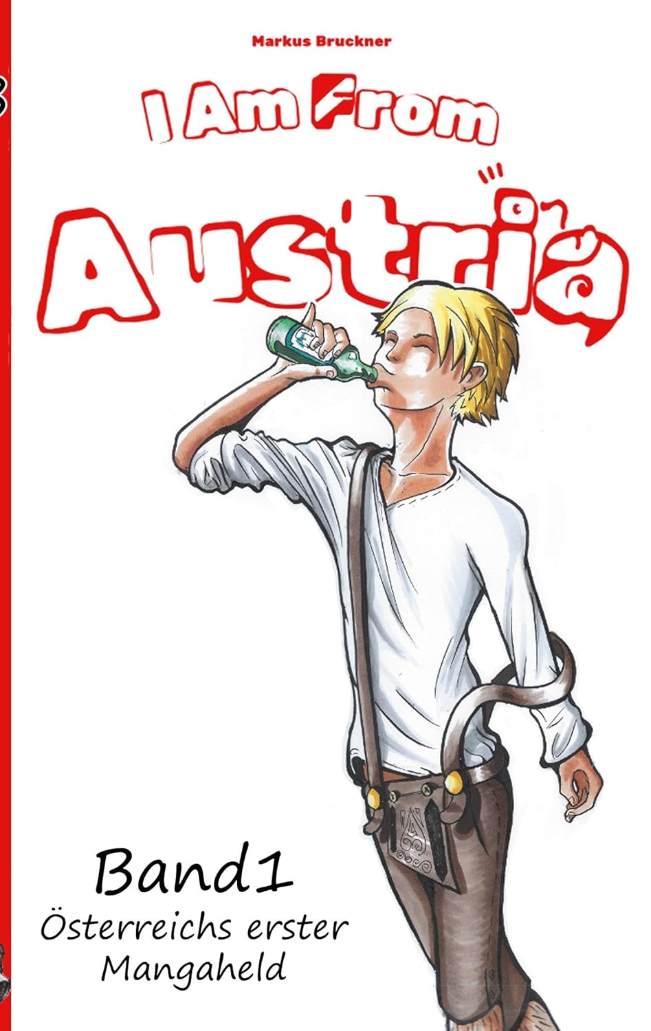I Am From Austria: Der erste Manga Held aus Österreich (Bod - Books on Demand)
I Am From Austria: Der erste Manga Held aus Österreich (Bod - Books on Demand)