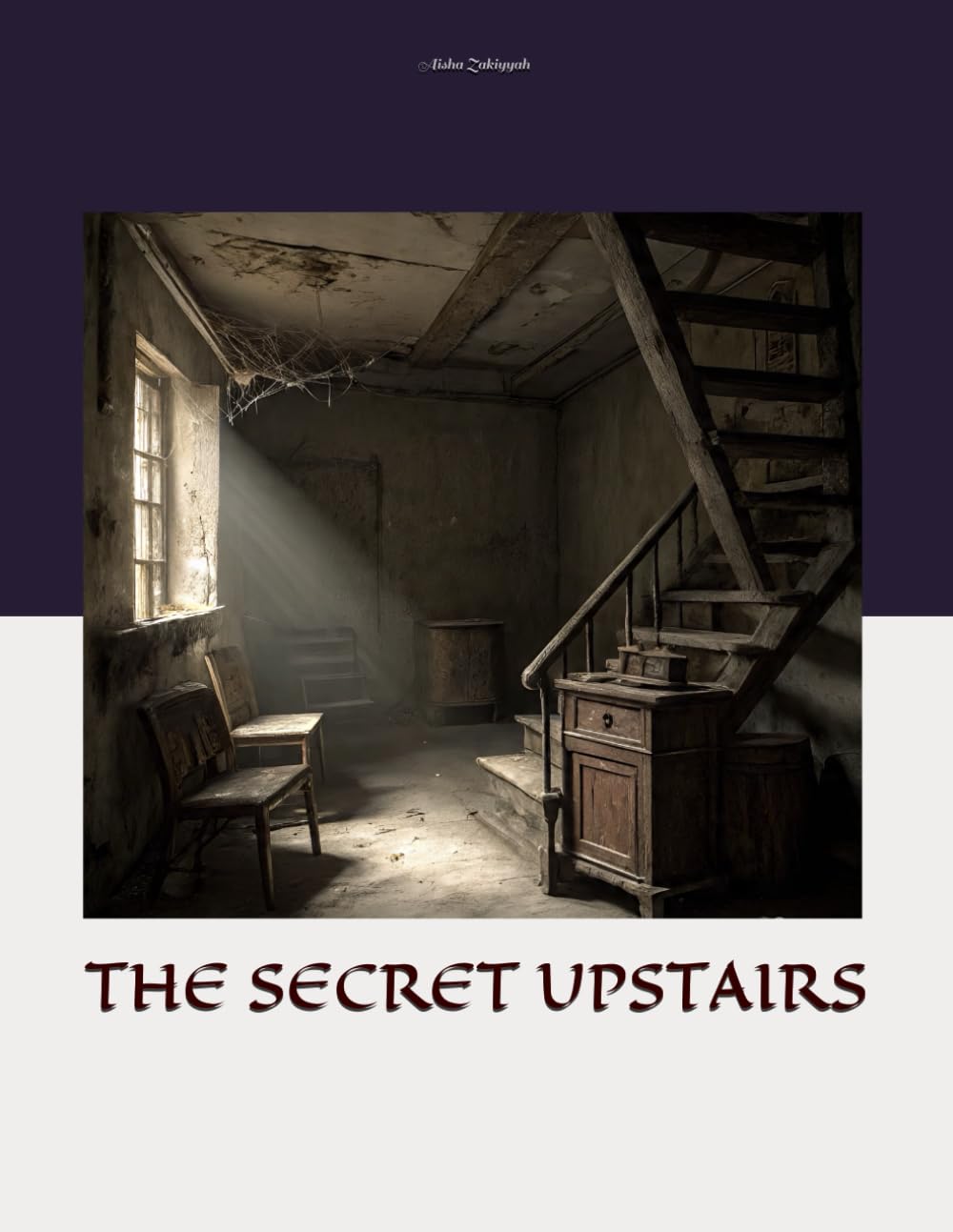 THE SECRET UPSTAIRS (Independently published)
THE SECRET UPSTAIRS (Independently published)