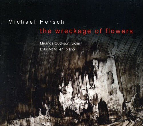 CD диск Hersch / Cuckson / McMillen: Wreckage of Flowers: Works for Violin
CD диск Hersch / Cuckson / McMillen: Wreckage of Flowers: Works for Violin