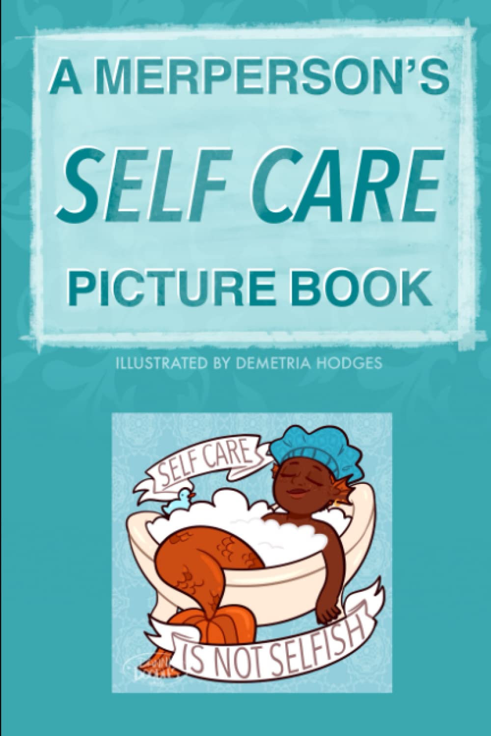 A Merperson's Self Care Picture Book (Independently published)
A Merperson's Self Care Picture Book (Independently published)