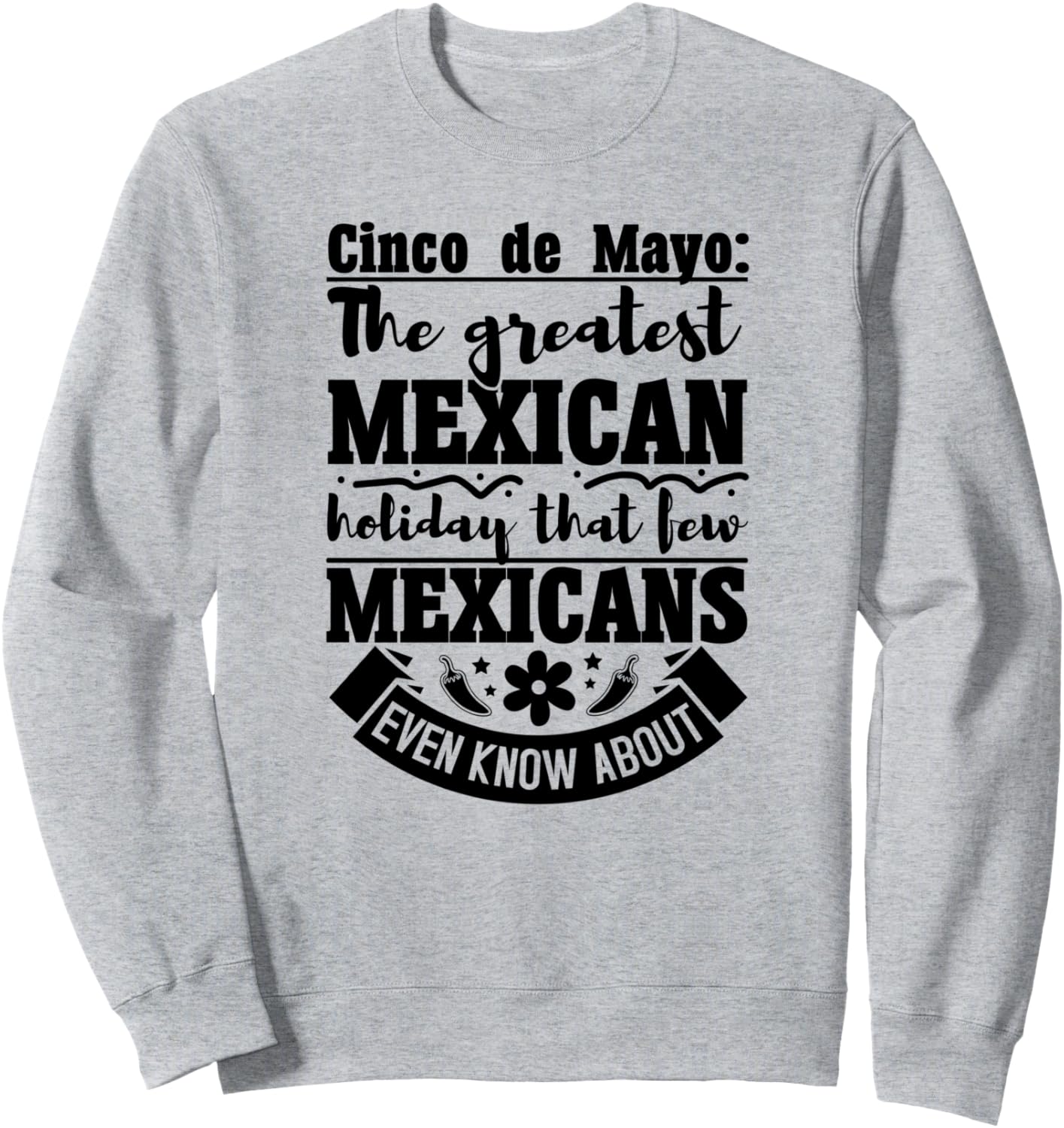Синко де Майо - величайший мексиканский праздник - забавная толстовка Cinco De Mayo The Greatest Mexican Holiday, серый
Синко де Майо - величайший мексиканский праздник - забавная толстовка Cinco De Mayo The Greatest Mexican Holiday, серый