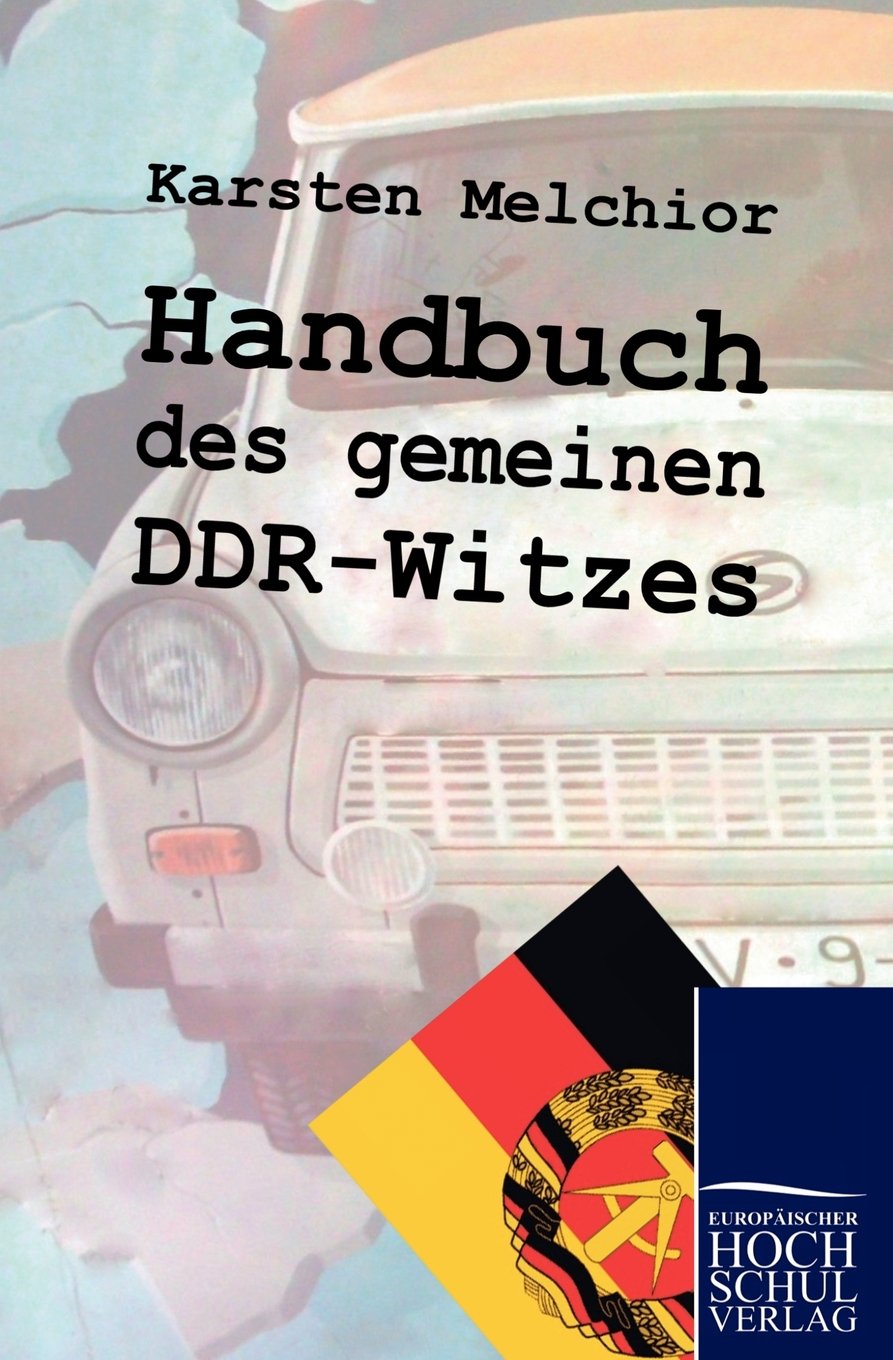 Handbuch des gemeinen DDR-Witzes (German Edition) (Europaischer Hochschulverlag Gmbh & Co. Kg)
Handbuch des gemeinen DDR-Witzes (German Edition) (Europaischer Hochschulverlag Gmbh & Co. Kg)