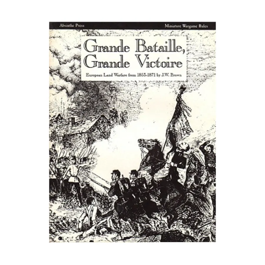 Гранд Батай, Гранд Виктория - Сухопутная война в Европе 1853-1871 гг., Historical Miniature Rules (Absinthe Press)
Гранд Батай, Гранд Виктория - Сухопутная война в Европе 1853-1871 гг., Historical Miniature Rules (Absinthe Press)