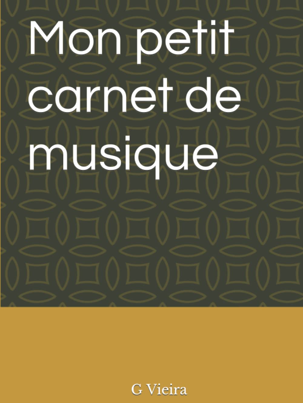Mon petit carnet de musique (French Edition) (Independently published)
Mon petit carnet de musique (French Edition) (Independently published)