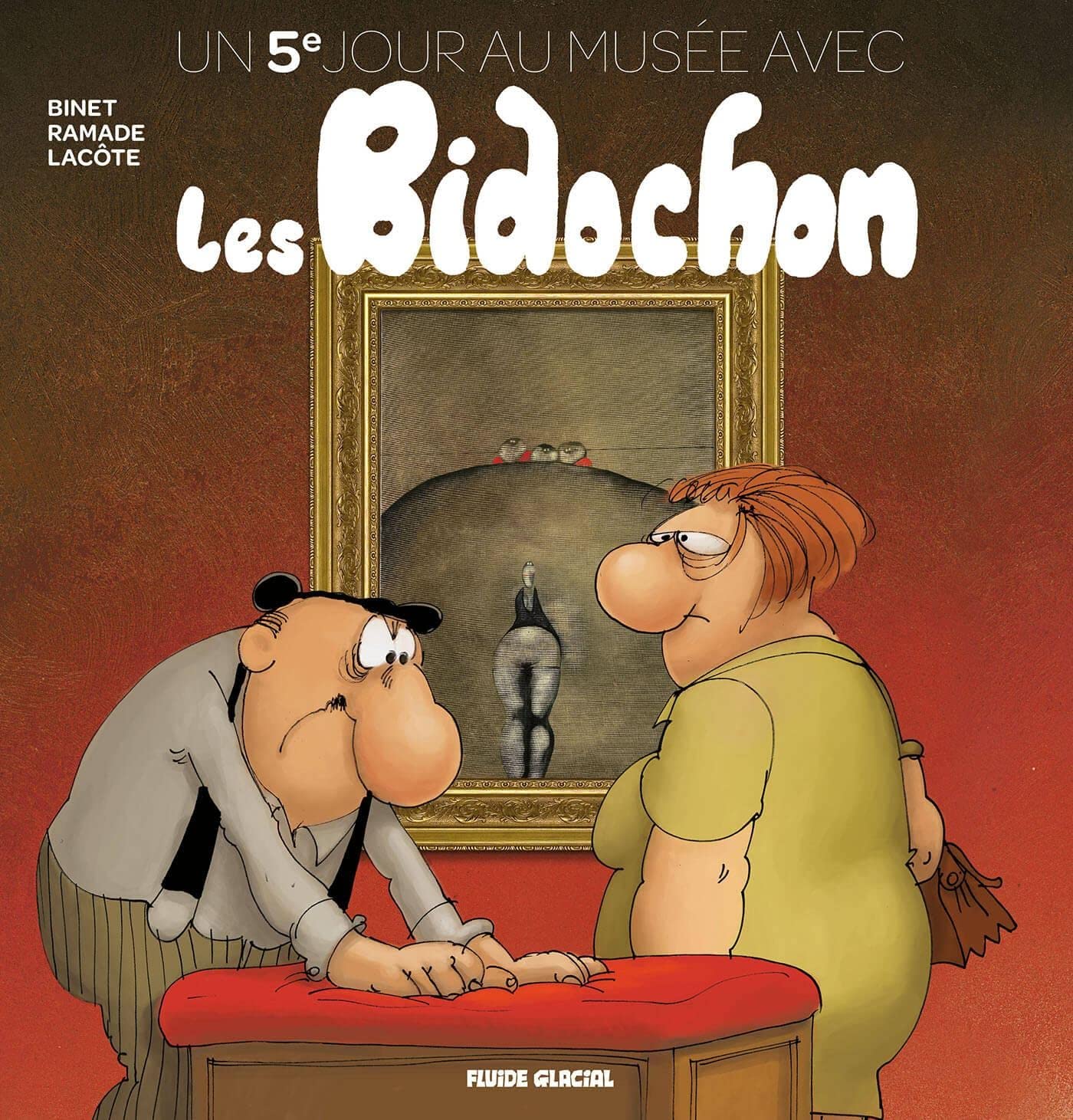 Un 5e jour au musée avec les Bidochon - Prix réduit (FLUIDE GLACIAL)
Un 5e jour au musée avec les Bidochon - Prix réduit (FLUIDE GLACIAL)