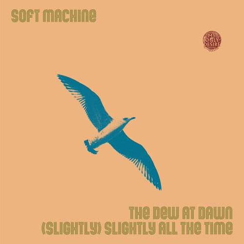 Сингл 7" Soft Machine: Dew At Dawn / (slightly) Slightly All The Time
Сингл 7" Soft Machine: Dew At Dawn / (slightly) Slightly All The Time