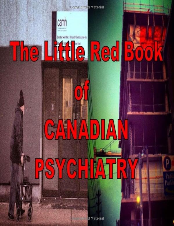 The Little Red Book of Canadian Psychiatry (Independently published)
The Little Red Book of Canadian Psychiatry (Independently published)