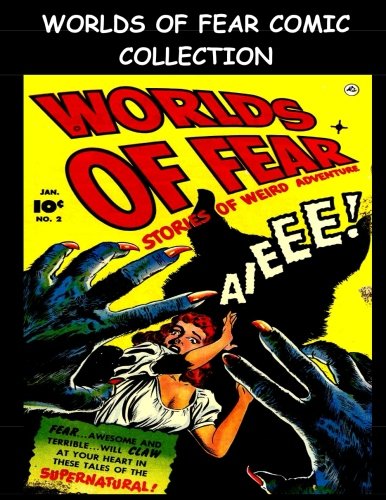 Worlds of Fear Comic Collection: 9 Issue Super Collection - Worlds of Fear #2-#10 - Terrorizing Comic Book Tales (CreateSpace Independent Publishing Platform)
Worlds of Fear Comic Collection: 9 Issue Super Collection - Worlds of Fear #2-#10 - Terrorizing Comic Book Tales (CreateSpace Independent Publishing Platform)
