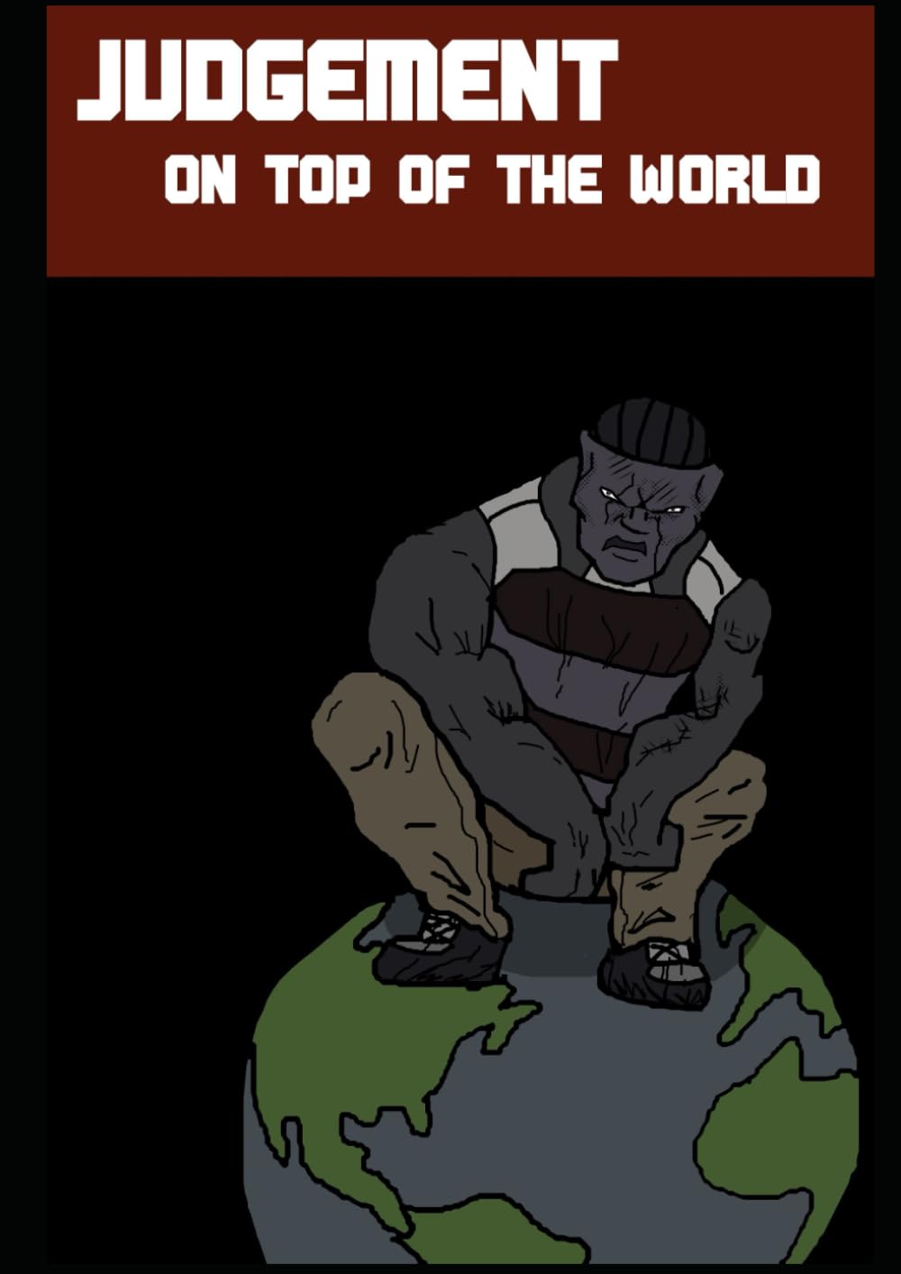 JUDGEMENT: On Top of The World (Independently published)
JUDGEMENT: On Top of The World (Independently published)