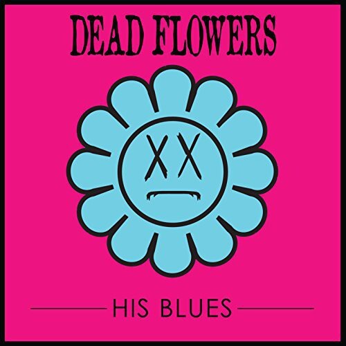 Виниловая пластинка Dead Flowers: His Blues
Виниловая пластинка Dead Flowers: His Blues