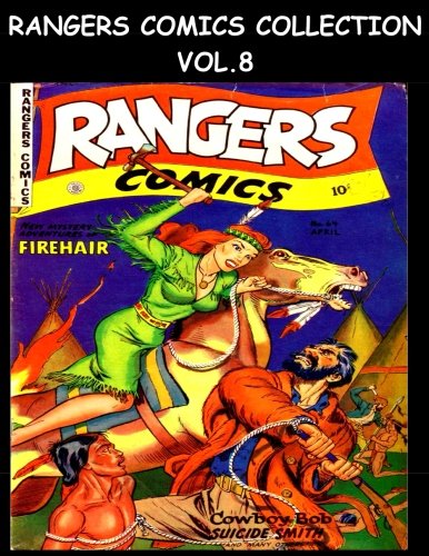Rangers Comics Collection Vol. 8: Six Issue Super Collection - Featuring Rangers Comics #64 - #69 (1952-1953) (CreateSpace Independent Publishing Platform)
Rangers Comics Collection Vol. 8: Six Issue Super Collection - Featuring Rangers Comics #64 - #69 (1952-1953) (CreateSpace Independent Publishing Platform)