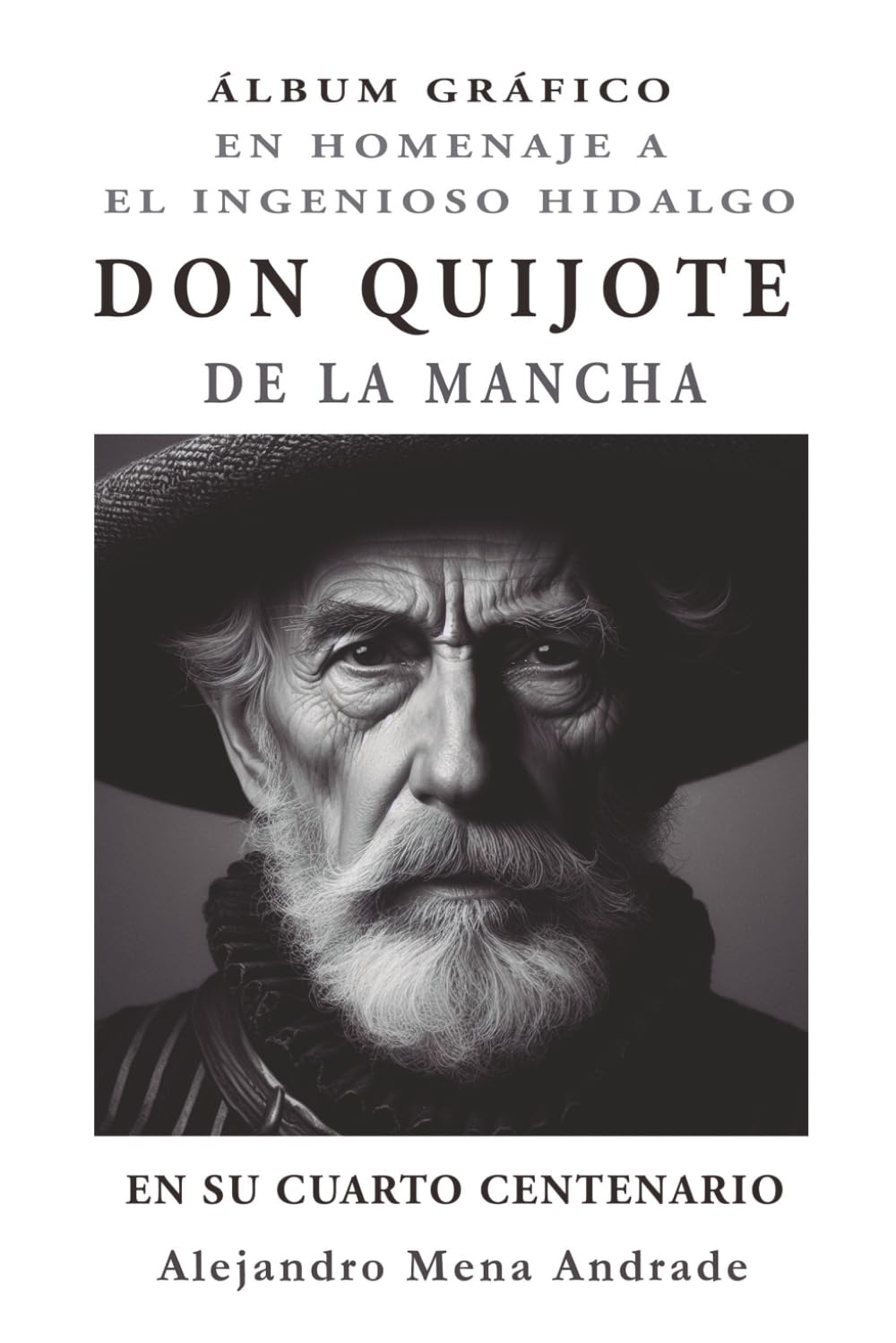ÁLBUM GRÁFICO EN HOMENAJE A EL INGENIOSO HIDALGO DON QUIJOTE DE LA MANCHA (Spanish Edition) (Independently published)
ÁLBUM GRÁFICO EN HOMENAJE A EL INGENIOSO HIDALGO DON QUIJOTE DE LA MANCHA (Spanish Edition) (Independently published)