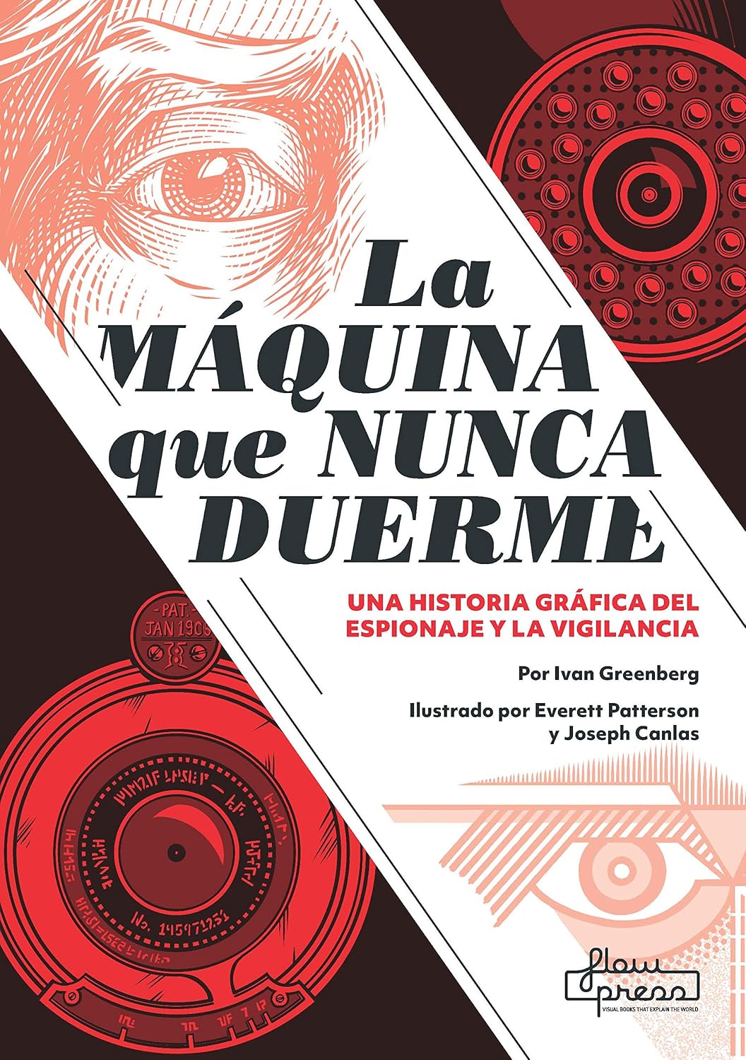 La máquina que nunca duerme: Una historia gráfica del espionaje y la vigilancia
La máquina que nunca duerme: Una historia gráfica del espionaje y la vigilancia