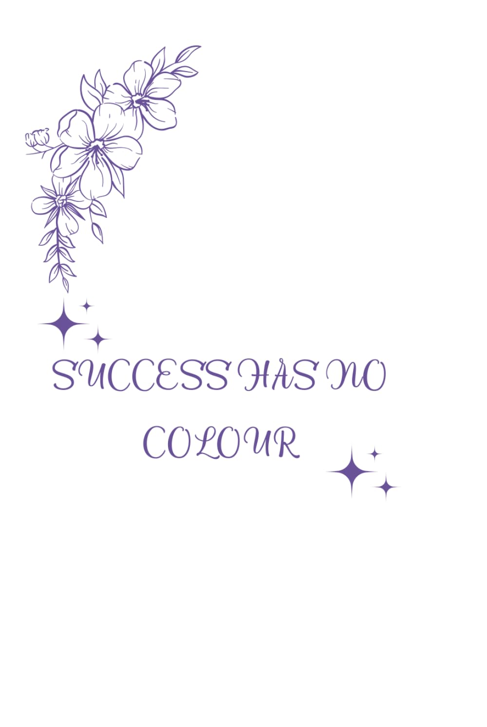 Success Has No Colour (Independently published)
Success Has No Colour (Independently published)