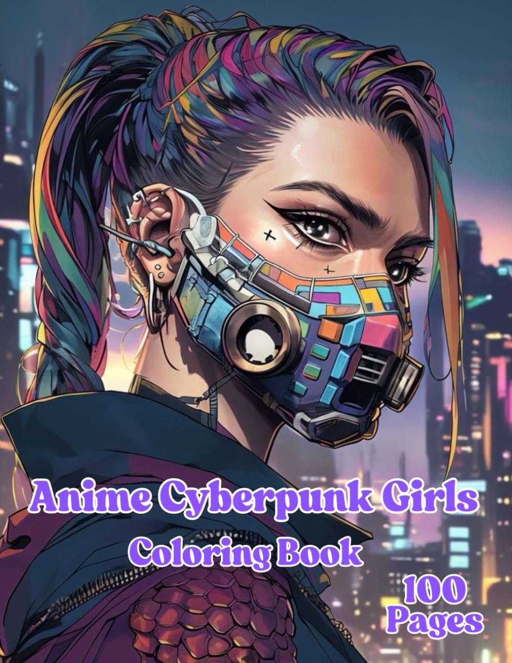 Anime Cyberpunk Girls Coloring Book for Adults and Teens: 100 Pages of Futuristic Anime Girls | Perfect for Stress Relief & Creativity (Independently published)
Anime Cyberpunk Girls Coloring Book for Adults and Teens: 100 Pages of Futuristic Anime Girls | Perfect for Stress Relief & Creativity (Independently published)