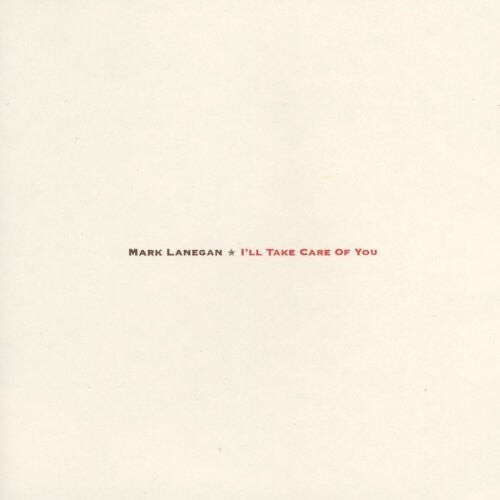 Виниловая пластинка Lanegan, Mark - I'Ll Take Care Of You
Виниловая пластинка Lanegan, Mark - I'Ll Take Care Of You