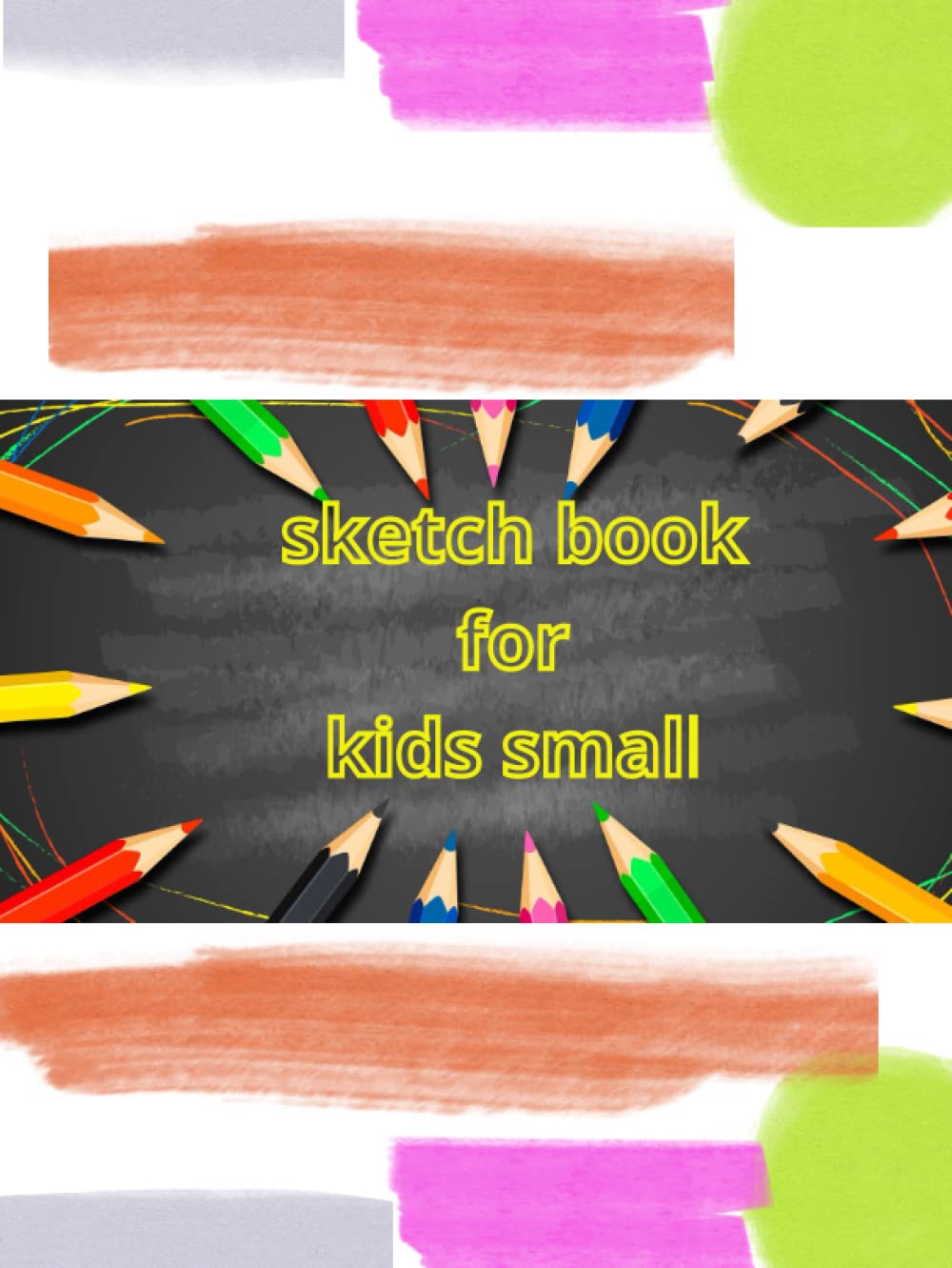 sketch book for kids small: 8.25X11 insh 124 Pages small sketch book for drawing kids (Independently published)
sketch book for kids small: 8.25X11 insh 124 Pages small sketch book for drawing kids (Independently published)