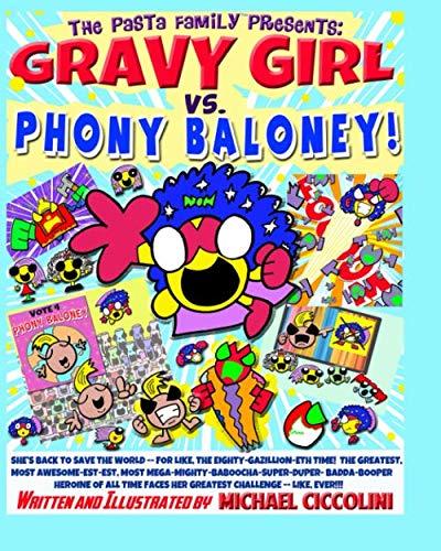 The Pasta Family Presents: Gravy Girl Vs. Phony Baloney! (The Pasta Family All-Ages Adventures) (Independently published)
The Pasta Family Presents: Gravy Girl Vs. Phony Baloney! (The Pasta Family All-Ages Adventures) (Independently published)