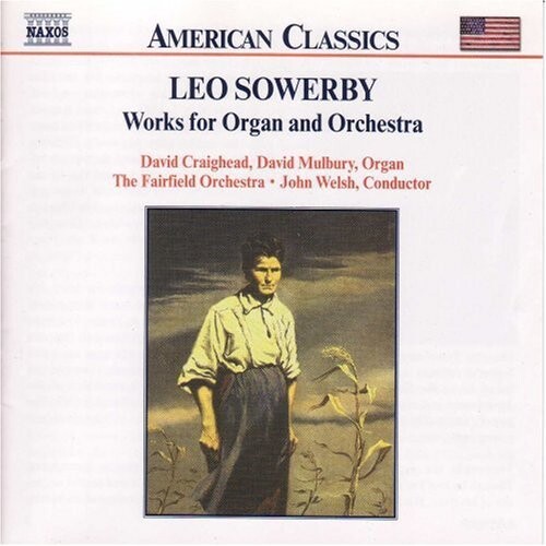 CD диск Sowerby / Craighead / Mulbury / Welsh: Works for Organ & Orchestra
CD диск Sowerby / Craighead / Mulbury / Welsh: Works for Organ & Orchestra