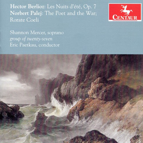 CD диск Berlioz / Palej / Mercer / Paetkau: Les Nuits D'ete Op 7 / Poet & War / Rorate Coeli
CD диск Berlioz / Palej / Mercer / Paetkau: Les Nuits D'ete Op 7 / Poet & War / Rorate Coeli