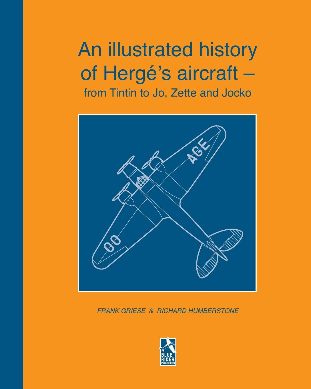 An illustrated history of Hergé's aircraft - from Tintin to Jo, Zette and Jocko (Blurb)
An illustrated history of Hergé's aircraft - from Tintin to Jo, Zette and Jocko (Blurb)