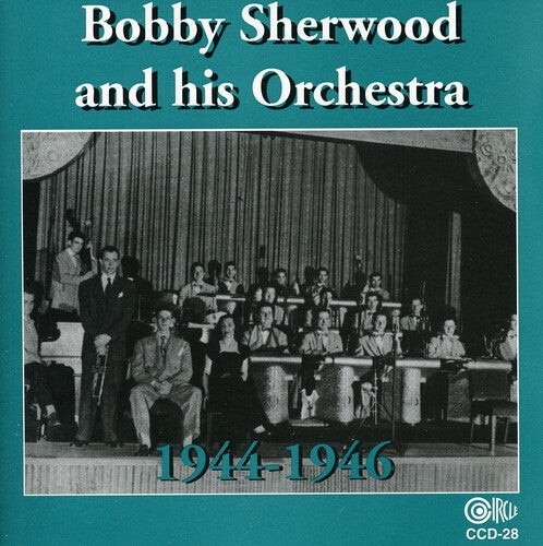 CD диск Sherwood, Bobby & His Orchestra: Bobby Sherwood and His Orchestra, 1944-46
CD диск Sherwood, Bobby & His Orchestra: Bobby Sherwood and His Orchestra, 1944-46