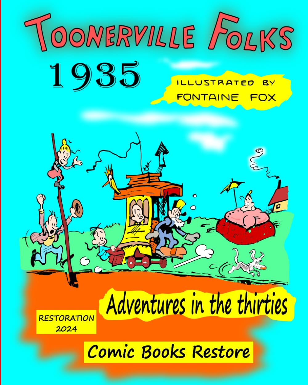 Toonerville Folks, year 1935: Adventures in the thirties (Independently published)
Toonerville Folks, year 1935: Adventures in the thirties (Independently published)
