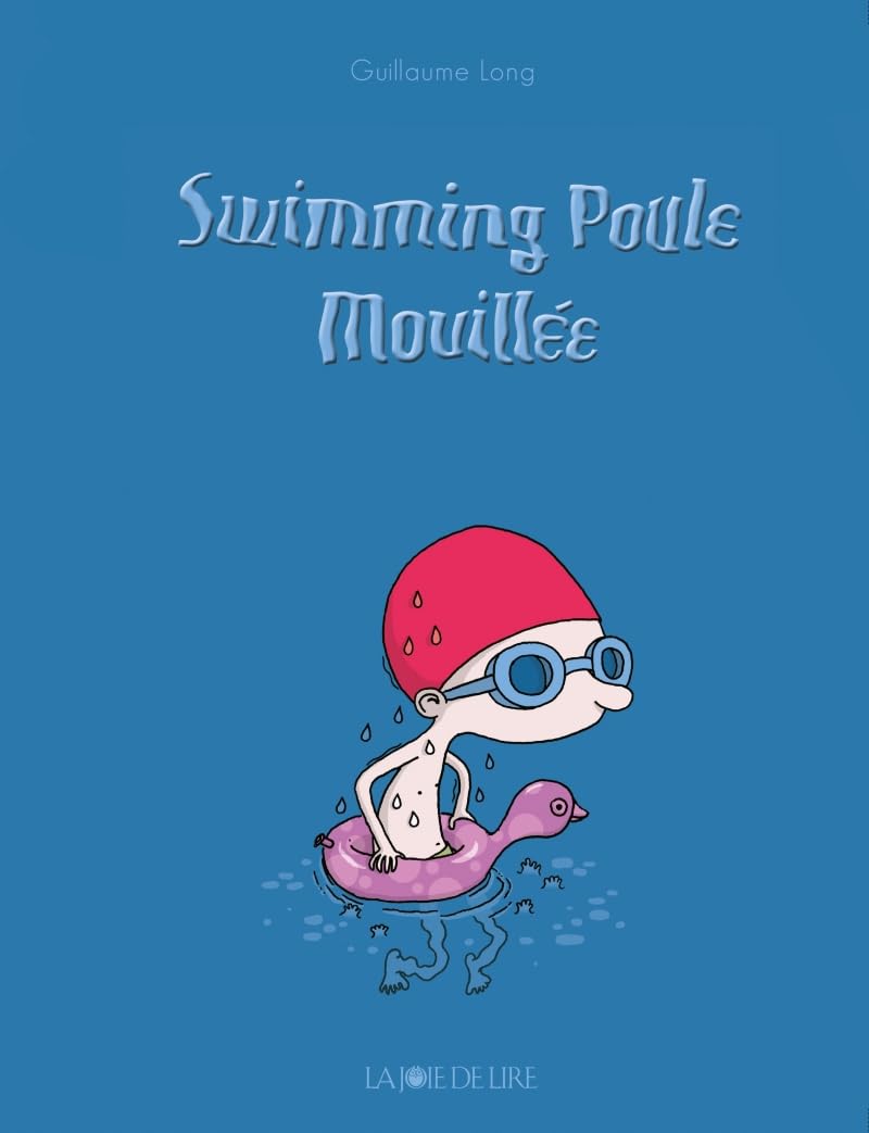 Swimming poule mouillée (LA JOIE DE LIRE)
Swimming poule mouillée (LA JOIE DE LIRE)