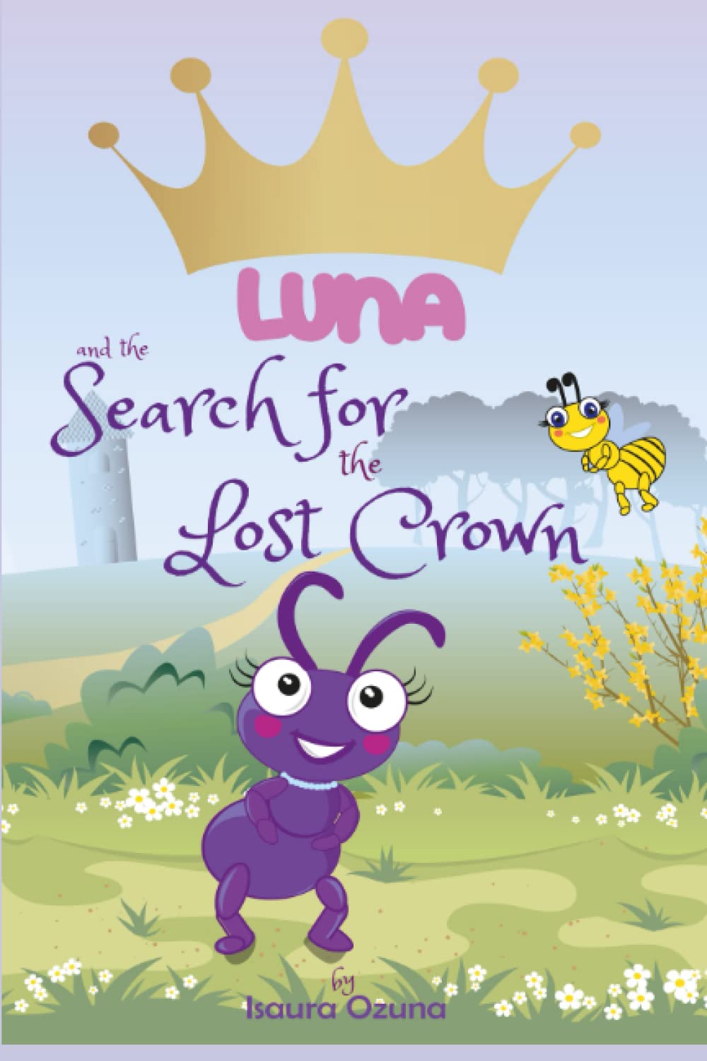 Luna and the Search for the Lost Crown: A Magical World for the Little Ones: for Children aged 2-6 (Independently published)
Luna and the Search for the Lost Crown: A Magical World for the Little Ones: for Children aged 2-6 (Independently published)