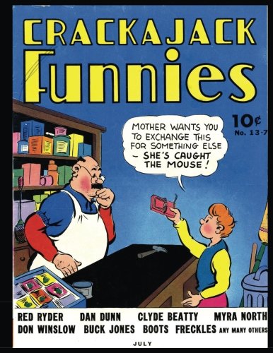 Crackajack Funnies #13: Classic Golden Age Comic 1939 (CreateSpace Independent Publishing Platform)
Crackajack Funnies #13: Classic Golden Age Comic 1939 (CreateSpace Independent Publishing Platform)